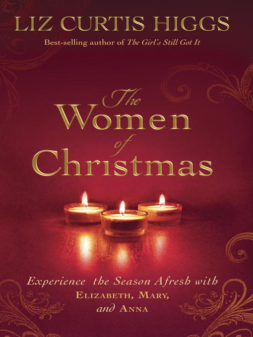 Title details for The Women of Christmas by Liz Curtis Higgs - Available